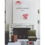 Joseph Dirand : Espaces/Interieurs